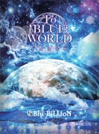 Blu-BiLLioN/To Blue World (Ltd)