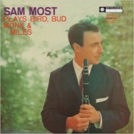 Sam Most/Plays Bird Bud Monk And Miles (Rmt)(Ltd)