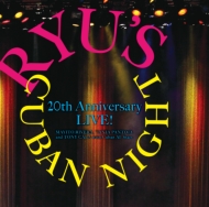 㗴vf[X Ryu's Cuban Night 20th Anniversary Live !