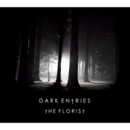 The Florist/Dark Entries