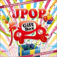 DJ MIZUHO/J-pop Cover Drivin Presents Giftbox Mixed By Dj Mizuho