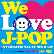 We Love J-Pop -International Tunes Best-Mixed By Dj Mizuho