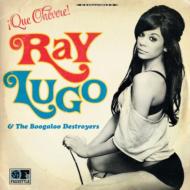 Ray Lugo / Boogaloo Destroyers/Que Chevere!