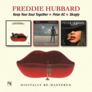 Freddie Hubbard/Keep Your Soul Together / Polar Ac / Skagly