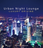 Various/Urban Night Lounge -luxury Driving- Performed By The Illuminati