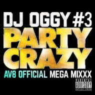 DJ OGGY/Party Crazy #3 -av8 Official Mega Mixxx-