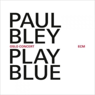 Paul Bley/Play Blue - Oslo Concert