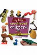 Itty Bitty Crocheted Critters Amigurumi With Attitude!