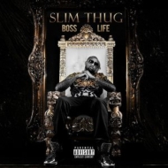 Slim Thug/Boss Life