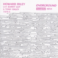Howard Riley/Overground