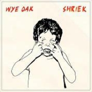 Wye Oak/Shriek