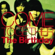 The Birthday/Come Together