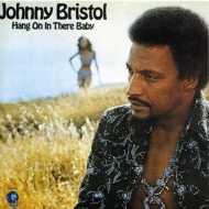 Johnny Bristol/Hang On In There Baby (Ltd)
