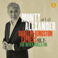 Monty Alexander/Harlem Kingston Express 2 The River Rolls On