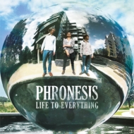 Phronesis/Life To Everything