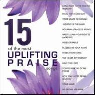 Various/15 Of The Most Uplifting Praise Songs