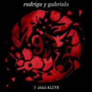 Rodrigo Y Gabriela/9 Dead Alive