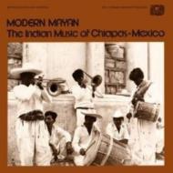 Modern Mayan: Indian Music Chiapas Mexico