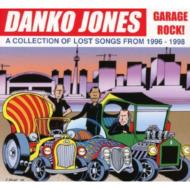 Danko Jones/Garage Rock! Collection Of Lost Songs From 1996-1998