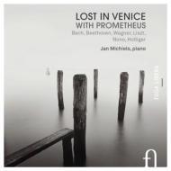 ピアノ作品集/Jan Michiels： Lost In Venice With Prometheus-j. s.beethoven Liszt Wagner Holliger Nono