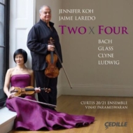 Two X Four -J.S.Bach, Clyne, P.Glass : Jennifer Koh, Laredo(Vn)Parameswaran / Curtis 20/21 Ensemble