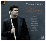 Flute Classical/Vincent Lucas： Alone-bach Poulenc Debussy Hindemith Honegger Bozza Karg-elert