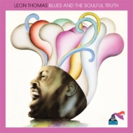 Leon Thomas/Blues And The Soulful Truth