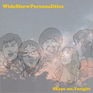 Wide Show Parsonalities/Skype Me Tonight