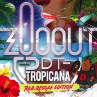 DJ DDT-TROPICANA/Zoo Out R  B Reggae Edition