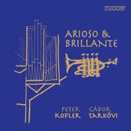 Trumpet Classical/Arioso ＆ Brillante： Tarkovi(Tp) Kofler(Org) (Hyb)
