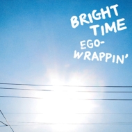 EGO-WRAPPIN'/Brighttime