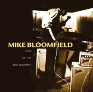Mike Bloomfield/Live At The Old Waldorf
