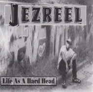 Jezreel/Life As A Hard Head