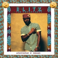 Blitz The Ambassador/Afropolitan Dreams