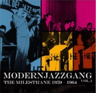 Modern Jazz Gang/Vol 1 The Milestrane Years 1959-1964