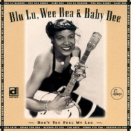 Blu Lu Barker / Wee Bea Booze / Baby Dee/Don't You Feel My Leg - Apollo's Lady Blues Singers (Ltd)