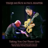 Tisziji Munoz / Paul Shaffer/Taking You Out There Live