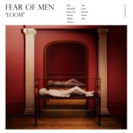 Fear Of Men/Loom