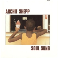 Archie Shepp/Soul Song(Rmt)(Ltd)