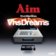 Aim (Dance)/Drum Machines  Vhs Dreams Best Of Aim 1996-2006
