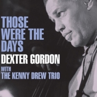 Dexter Gordon / Kenny Drew/Those Were The Days