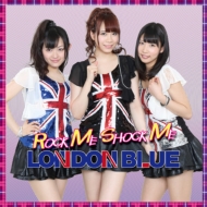 LONDON BLUE/Rock Me Shock Me