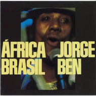 Jorge Ben (Benjor)/Africa Brasil (Ltd)