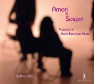Amori & Sospiri-passions In Early Baroque Music: 濱田芳通 / Anthonello