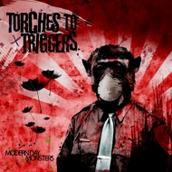 Torches To Triggers/Modern Day Monsters