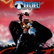 Thor/Only The Strong (Dled)