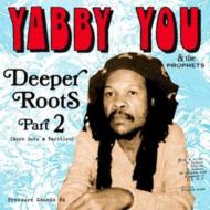 Yabby You/Deeper Roots Part 2