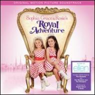 Soundtrack/Sophia Grace  Rosie's Royal Adventure