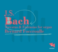 バッハ（1685-1750）/Toccatas ＆ Fantasias For Organ： Foccroulle
