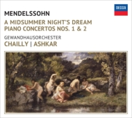 『真夏の夜の夢』より、『ルイ・ブラス』序曲（初版）、ピアノ協奏曲第１番、第２番　シャイー＆ゲヴァントハウス管、アシュカール